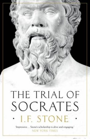 The Trial of Socrates by I.F. Stone