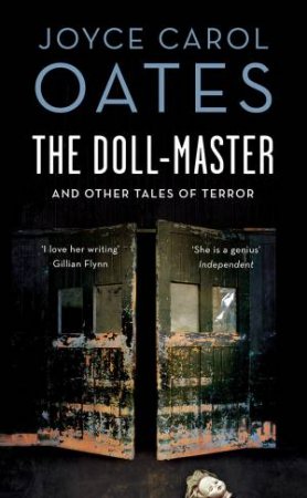 The Doll-Master And Other Tales Of Horror by Joyce Carol Oates