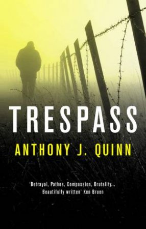 Trespass by Anthony J Quinn