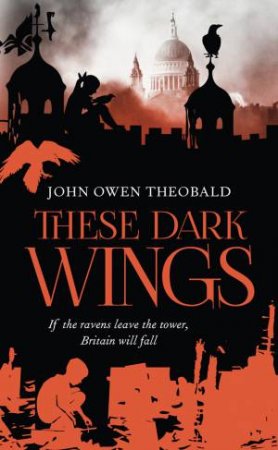 These Dark Wings by John Owen Theobald