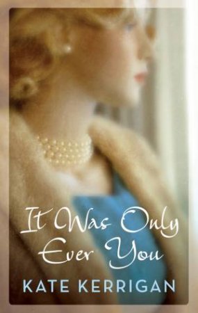 It Was Only Ever You by Kate Kerrigan