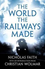 The World the Railways Made