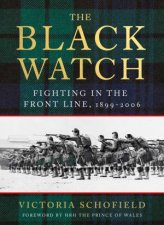 The Black Watch Fighting In The Frontline 18992006