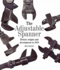Adjustable Spanner History Origins and Development to 1970
