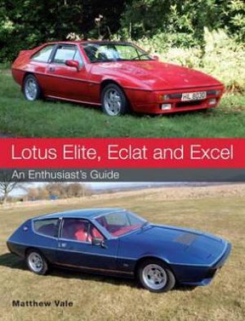 Lotus Elite, Eclat and Excel by MATTHEW VALE