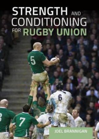 Strength and Conditioning for Rugby Union by JOEL BRANNIGAN