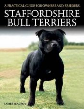 Staffordshire Bull Terriers A Practical Guide for Owners and Breeders