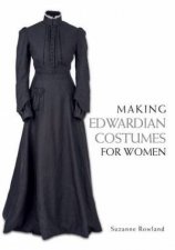 Making Edwardian Costumes for Women