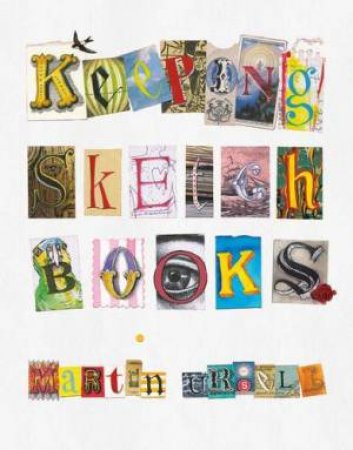 Keeping Sketchbooks by MARTIN URSELL