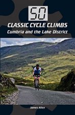 50 Classic Cycle Climbs Cumbria and the Lake District