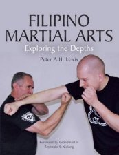 Filipino Martial Arts Exploring the Depths