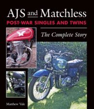 AJS and Matchless PostWar Singles and Twins The Complete Story