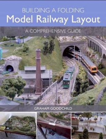 Building a Folding Model Railway Layout by GRAHAM GOODCHILD