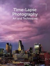 TimeLapse Photography Art and Techniques