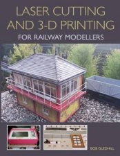 Laser Cutting in 3D Printing for Railway Modellers