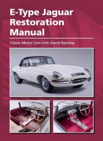 E-Type Jaguar Restoration Manual by David Barzilay