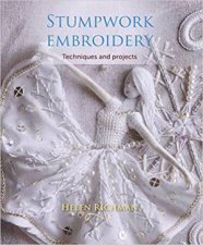 Stumpwork Embroidery Techniques And Projects