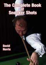 The Complete Book Of Snooker Shots