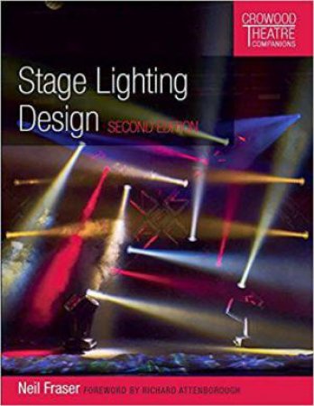 Stage Lighting Design: Second Edition by NEIL FRASER
