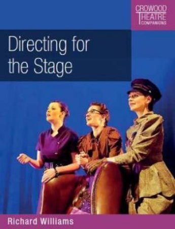 Directing The Stage by Richard Williams