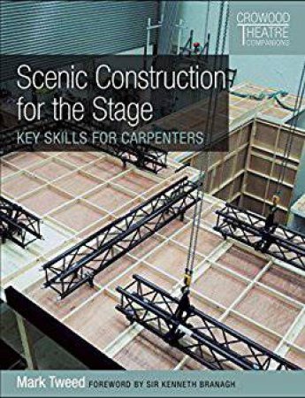 Scenic Construction For The Stage: Key Skills For Carpenters