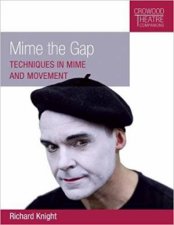 Mime The Gap Techniques In Mime And Movement