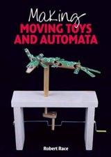 Making Moving Toys And Automata