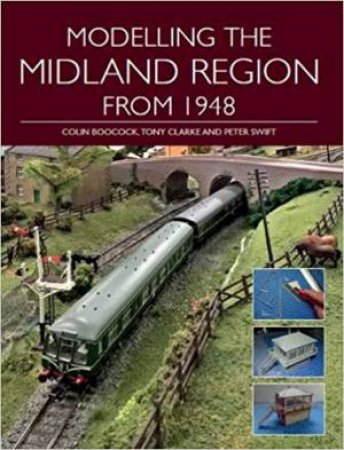 Modelling The Midland Region From 1948 by Colin Boocock