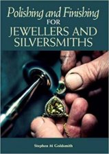 Polishing And Finishing For Jewellers And Silversmiths