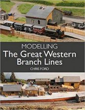 Modelling The Great Western Branch Lines