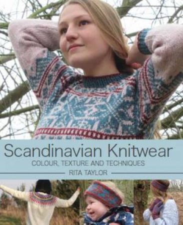 Scandinavian Knitwear: Colour, Texture And Techniques