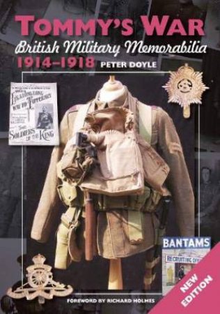 Tommy's War: British Military Memorabilia 1914-1918 by Peter Doyle