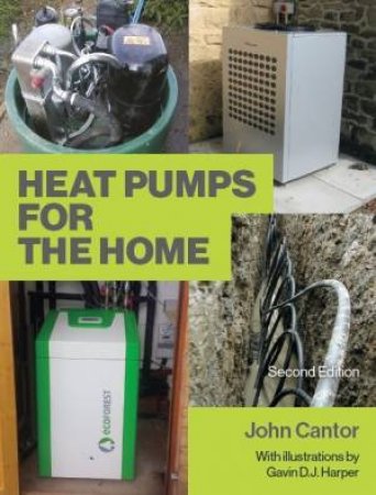 Heat Pumps For The Home: 2nd Edition by John Cantor & Gavin D J Harper