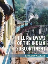 Hill Railways Of The Indian Subcontinent