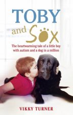 Toby and Sox The heartwarming tale of a little boy with autism and a dog in a million