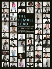 The Female Lead Women Who Shape Our World
