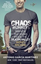 Chaos Monkeys Inside The Silicon Valley Money Machine