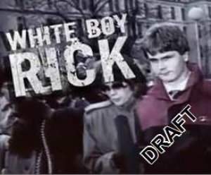 White Boy Rick: My Time as an Undercover Teenage Drug Informant for the FBI