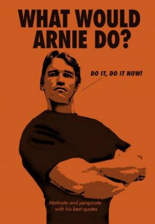 What Would Arnie Do? by Various