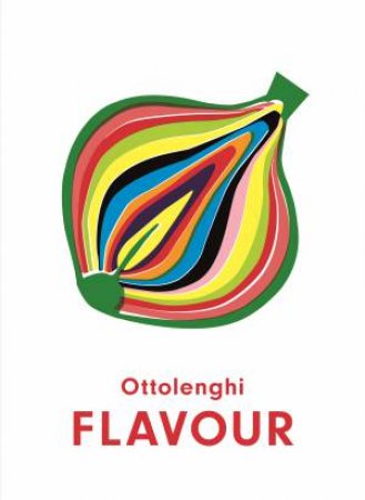 Ottolenghi FLAVOUR by Yotam Ottolenghi & Ixta Belfrage