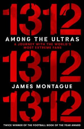 1312: Inside the Ultras by James Montague