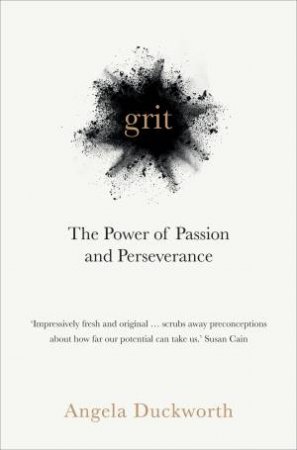 Grit: The Power Of Passion And Perseverance by Angela Duckworth