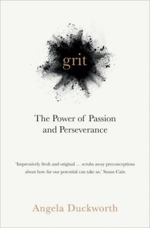 Grit: The Power Of Passion And Perseverance by Angela Duckworth