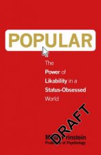 Popular The Power of Likability in a StatusObsessed World