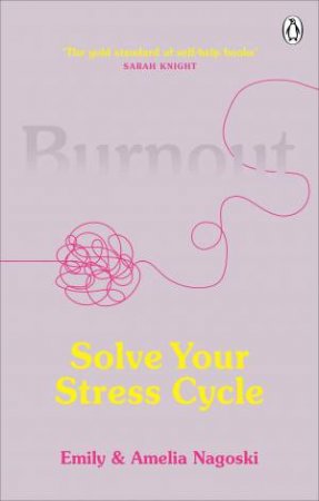 Burnout by Emily Nagoski & Amelia Nagoski