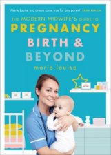 The Modern Midwifes Guide To Pregnancy Birth And Beyond