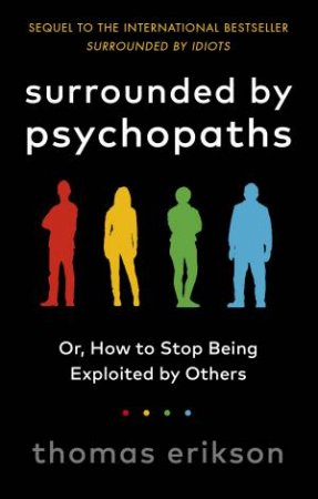 Surrounded By Psychopaths by Thomas Erikson