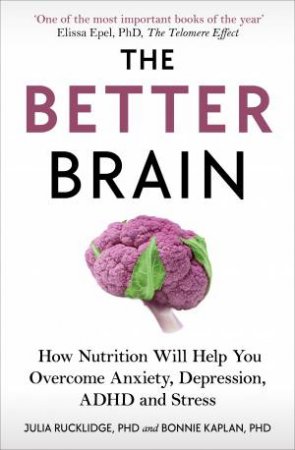 The Better Brain by Bonnie J Kaplan & Julia J Rucklidge