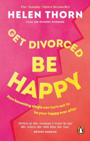 Get Divorced, Be Happy by Helen Thorn