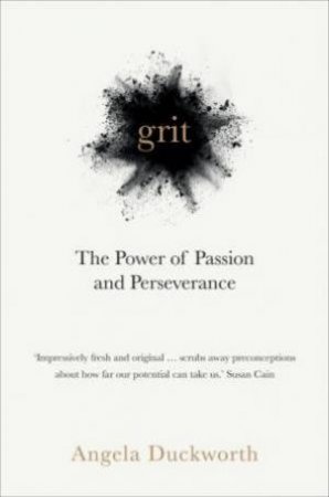 Grit: The Power of Passion And Perseverance by Angela Duckworth